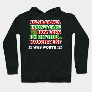 Dear Santa The Naughty List Was SO Worth It - Offensive Christmas Shirts, Funny Naughty Christmas Shirts Hoodie